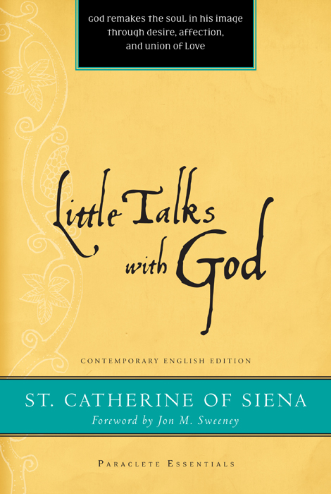 Little Talks with God 2010 First Printing Copyright 2010 by Paraclete Press - photo 1