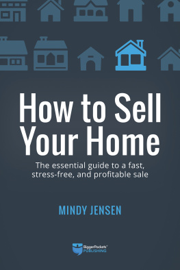 Mindy Jensen - How to Sell Your Home: The Essential Guide to a Fast, Stress-Free, and Profitable Sale