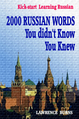 Lawrence Burns Kick-start Learning Russian: 2000 RUSSIAN Words You didnt Know You Knew