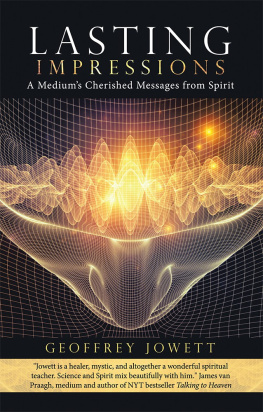 Geoffrey Jowett - Lasting Impressions: A MediumS Cherished Messages from Spirit