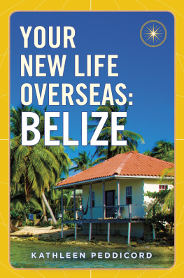 Kathleen Peddicord - Your New Life Overseas--Belize