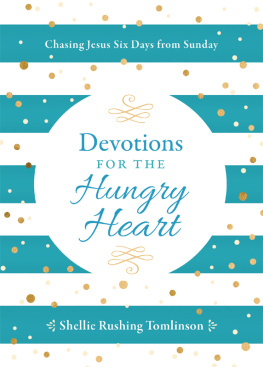 Shellie Rushing Tomlinson - Devotions for the Hungry Heart: Chasing Jesus Six Days from Sunday