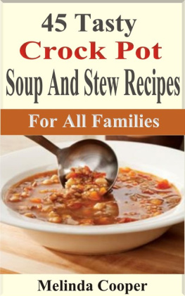 Melinda Cooper 45 Tasty Crock Pot Soups and Stews Recipes: For All Families