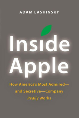 Adam Lashinsky - Inside Apple: How Americas Most Admired--and Secretive--Company Really Works