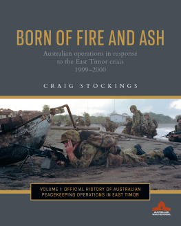 Craig Stockings - Born of Fire and Ash: Australian operations in response to the East Timor crisis 1999-2000