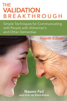 Naomi Feil M.S.W. - The Validation Breakthrough: Simple Techniques for Communicating with People with Alzheimers Disease and Other Dementias