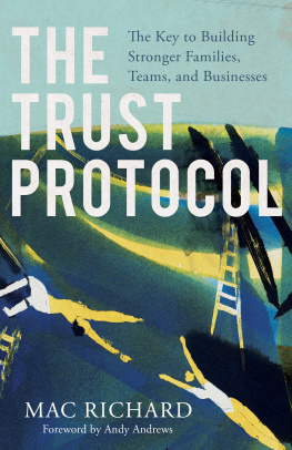 Mac Richard - The Trust Protocol: The Key to Building Stronger Families, Teams, and Businesses