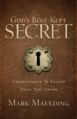 Mark Maulding - Gods Best-Kept Secret: Christianity Is Easier Than You Think