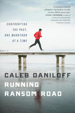 Caleb Daniloff - Running Ransom Road: Confronting the Past, One Marathon at a Time