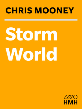 Chris Mooney Storm World: Hurricanes, Politics, and the Battle Over Global Warming