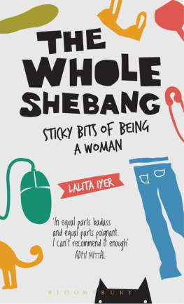 Lalita Iyer The Whole Shebang: Sticky bits of being a woman