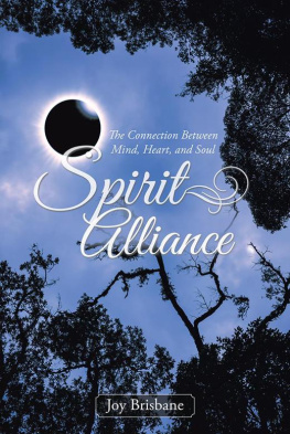 Joy Brisbane - Spirit Alliance: The Connection Between Mind, Heart, and Soul