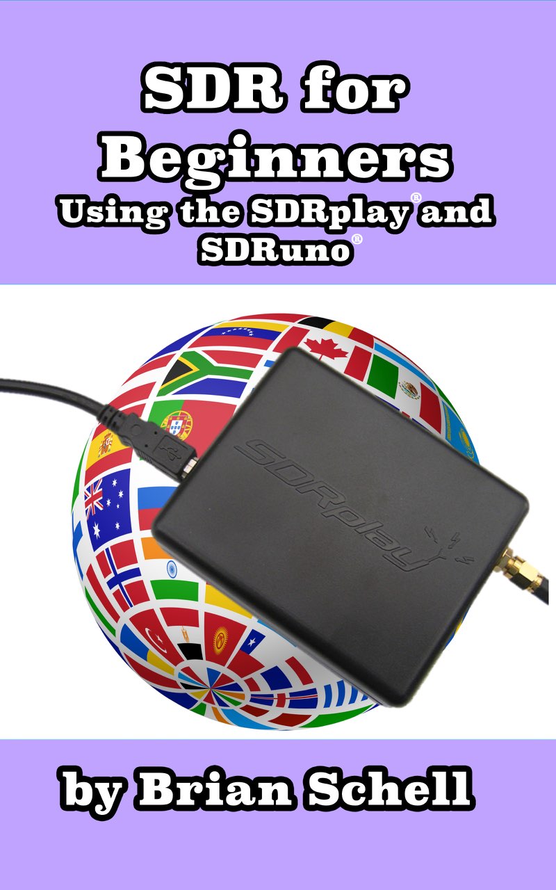 SDR for Beginners Using the SDRplay and SDRuno Brian Schell SDR FOR - photo 1