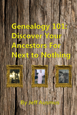 Jeff Ausmus - Genealogy 101: Discover Your Ancestors for Next to Nothing