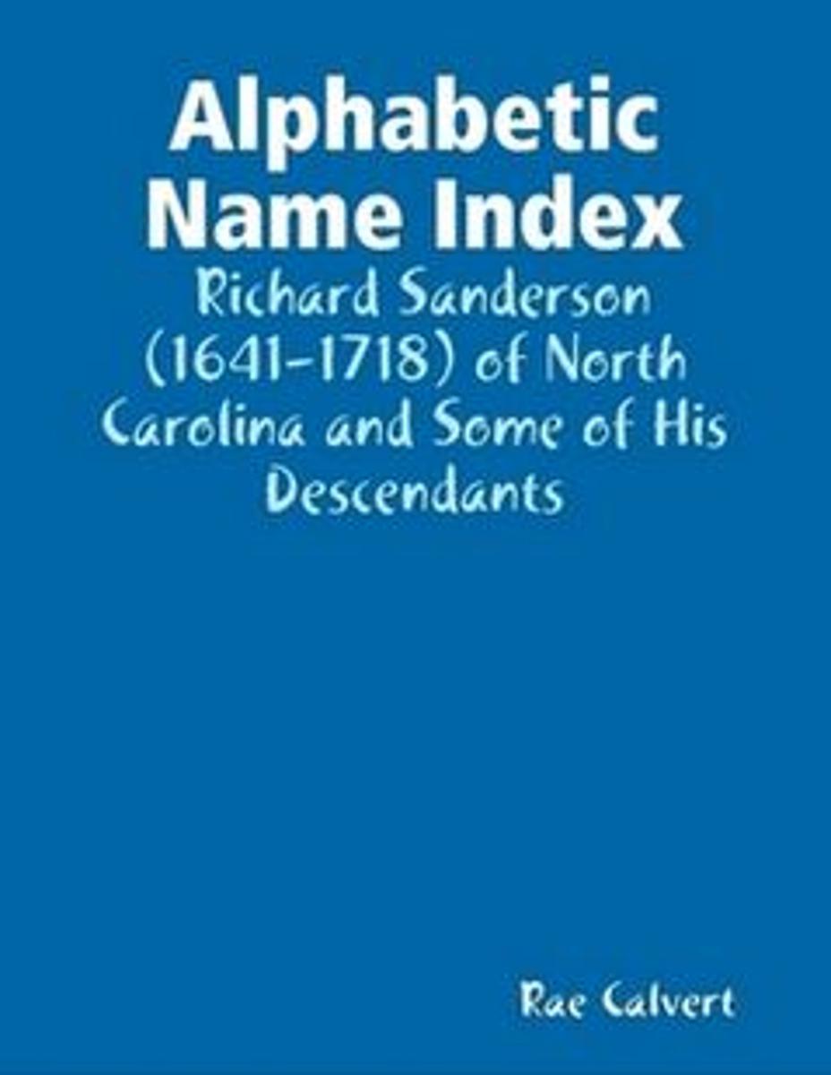 RICHARD SANDERSON 1641-1718 OF NORTH CAROLINA AND SOME OF HIS DESCENDANTS By - photo 1