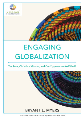 Bryant L. Myers Engaging Globalization: The Poor, Christian Mission, and Our Hyperconnected World