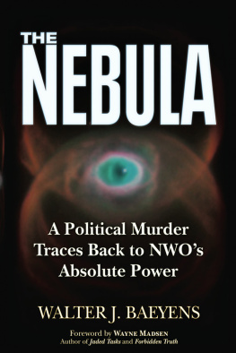 Walter J Baeyens The Nebula: A Politcal Murder Traces back to NWOs Absolute Power