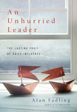 Alan Fadling - An Unhurried Leader: The Lasting Fruit of Daily Influence