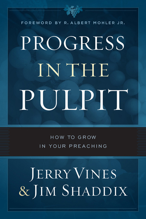 Praise for Progress in the Pulpit Biblical preaching is the urgent need of the - photo 1