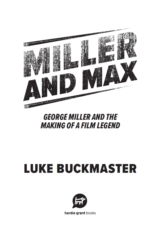 Miller and Max George Miller and the Making of a Film Legend - image 2