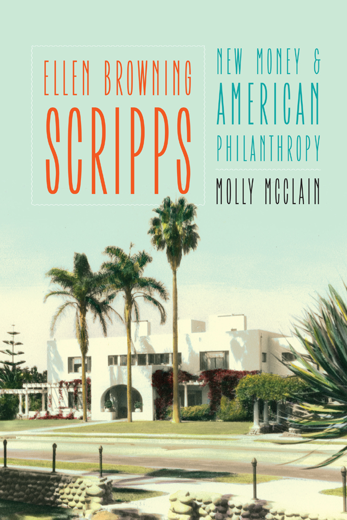 McClains biography of Ellen Browning Scripps isnt just about a beloved San - photo 1