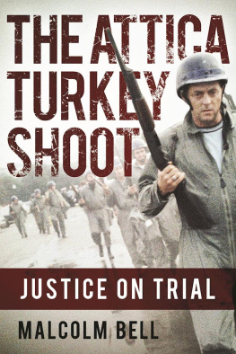 Malcolm Bell - The Attica Turkey Shoot: Carnage, Cover-Up, and the Pursuit of Justice