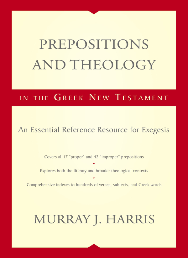 ZONDERVAN Prepositions and Theology in the Greek New Testament Copyright 2012 - photo 1