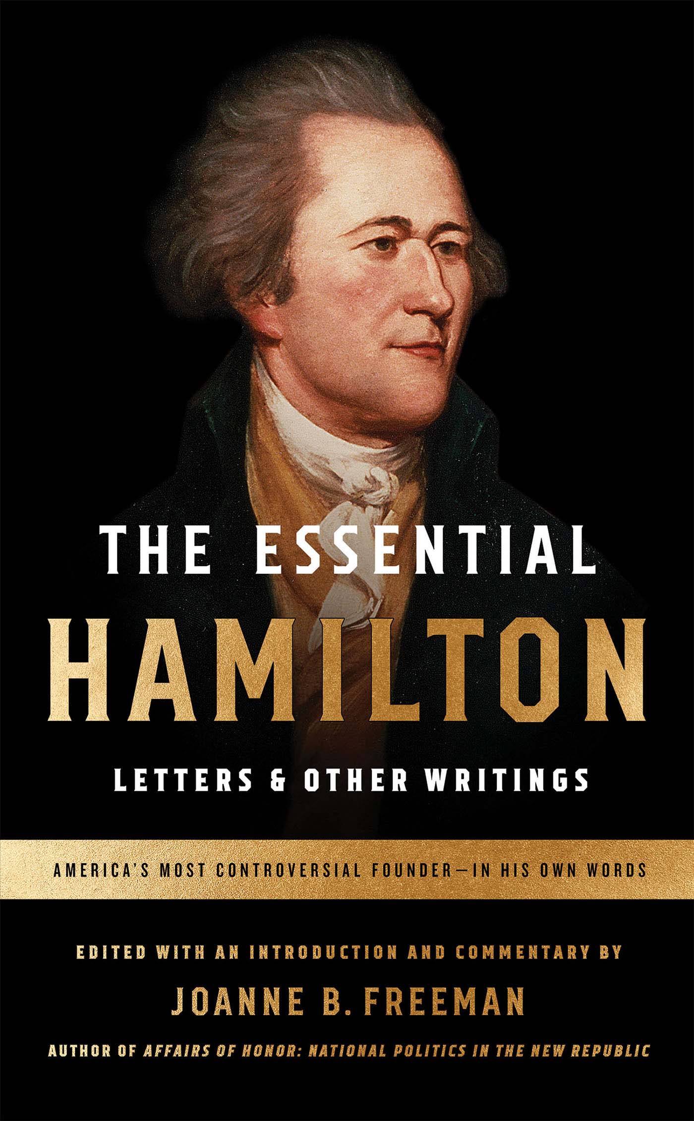 THE ESSENTIAL HAMILTON LETTERS OTHER WRITINGS AMERICAS MOST CONTROVERSIAL - photo 1