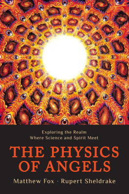 Rupert Sheldrake The Physics of Angels: Exploring the Realm Where Science and Spirit Meet