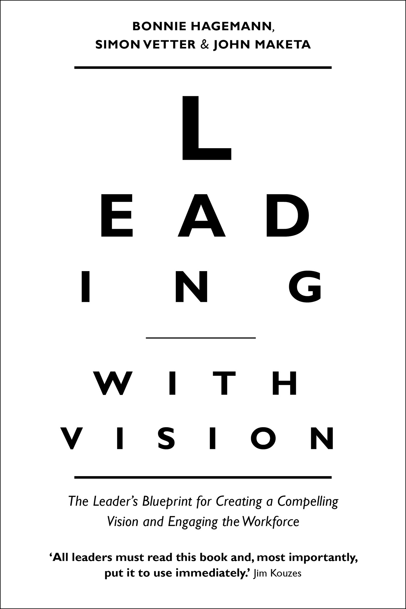 PRAISE FOR LEADING WITH VISION Enlisting others in a shared vision is the - photo 1