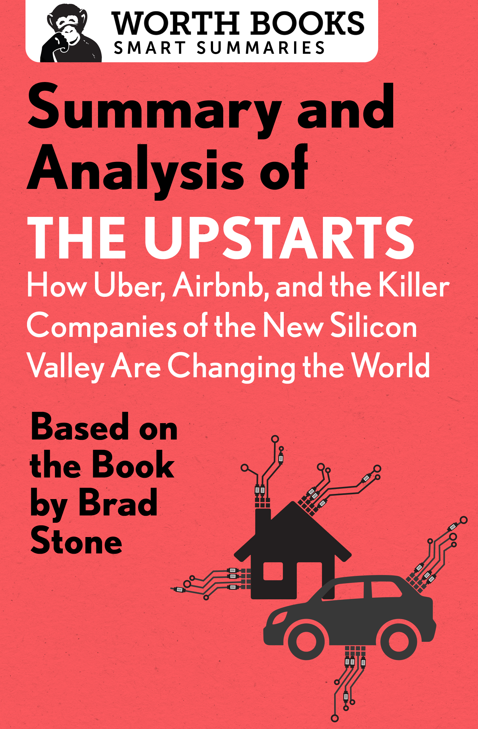 Summary and Analysis of The Upstarts How Uber Airbnb and the Killer - photo 1