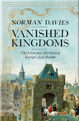 Norman Davies - Vanished Kingdoms: The History of Forgotten Europe