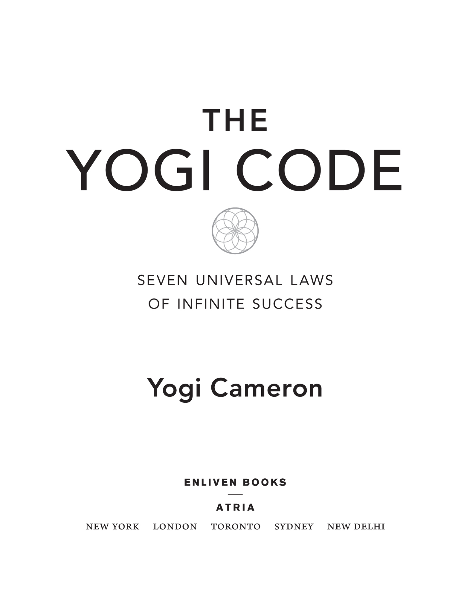 The Yogi Code Seven Universal Laws of Infinite Success - image 1