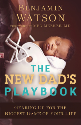 Benjamin Watson - The New Dads Playbook: Gearing Up for the Biggest Game of Your Life