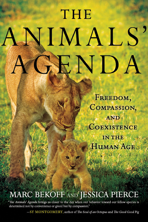 MORE PRAISE FOR THE ANIMALS AGENDA Thoroughly grounded in the history of - photo 1