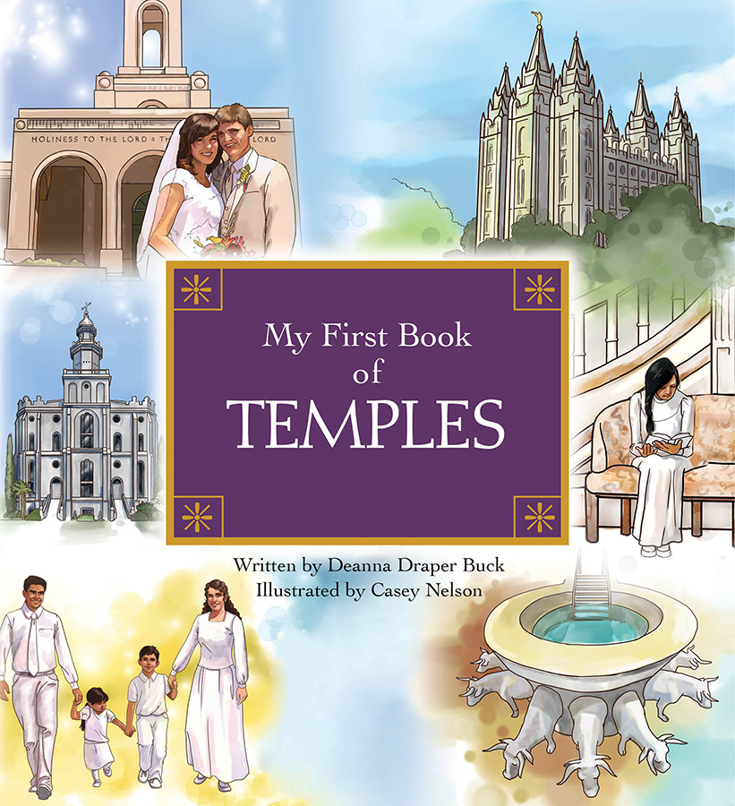 My First Book of Temples Deanna Draper Buck 2012 Deanna Draper Buck All - photo 1