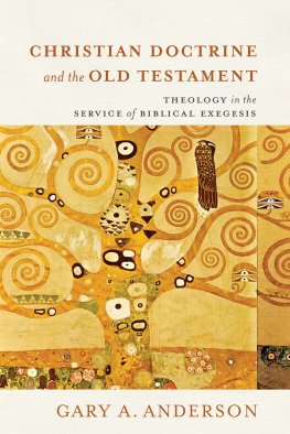 Gary A. Anderson Christian Doctrine and the Old Testament: Theology in the Service of Biblical Exegesis