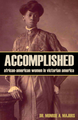 Monroe A. Majors Accomplished: African-American Women in Victorian America