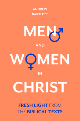 Andrew Bartlett - Men and Women in Christ: Fresh Light from the Biblical Texts