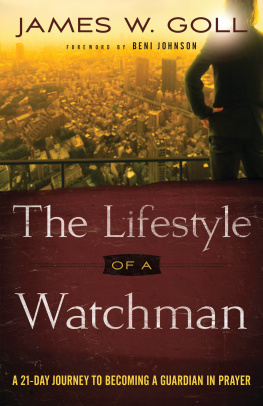 James W. Goll - The Lifestyle of a Watchman: A 21-Day Journey to Becoming a Guardian in Prayer