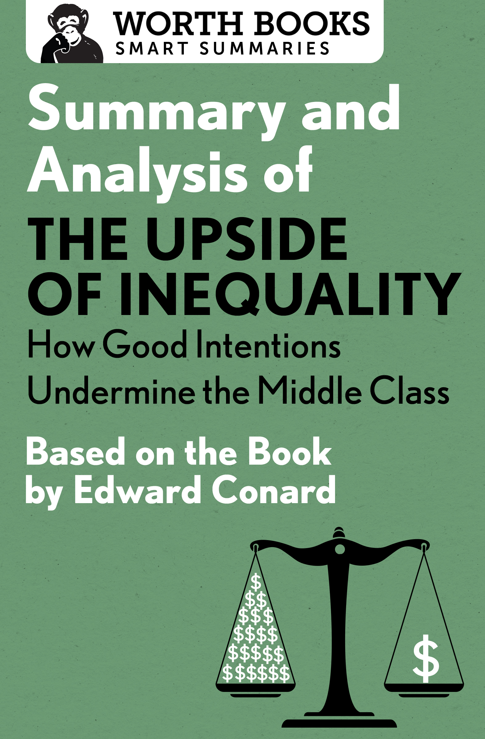 Summary and Analysis of The Upside of Inequality How Good Intentions - photo 1