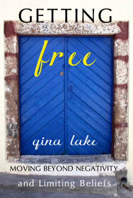 Gina Lake Getting Free: Moving Beyond Negativity and Limiting Beliefs