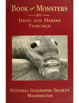 David Fairchild Book of Monsters / Portraits and Biographies of a Few of the Inhabitants of Woodland and Meadow