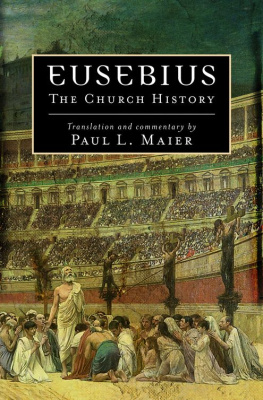 of Caesarea Bishop of Caesarea Eusebius - Eusebius--the church history : a new translation with commentary