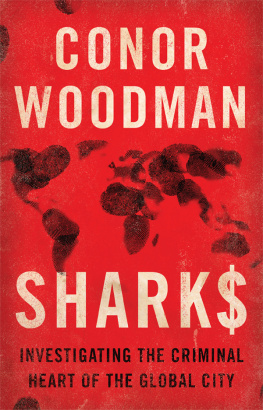 Conor Woodman Sharks: Investigating the Criminal Heart of the Global City