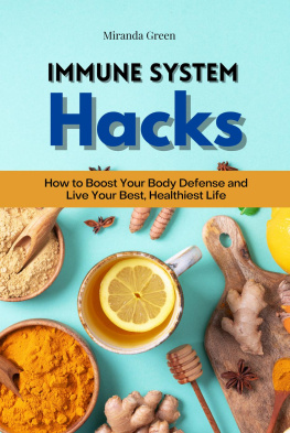 Miranda Green Immune System Hacks: How to Boost Your Body Defense and Live Your Best, Healthiest Life