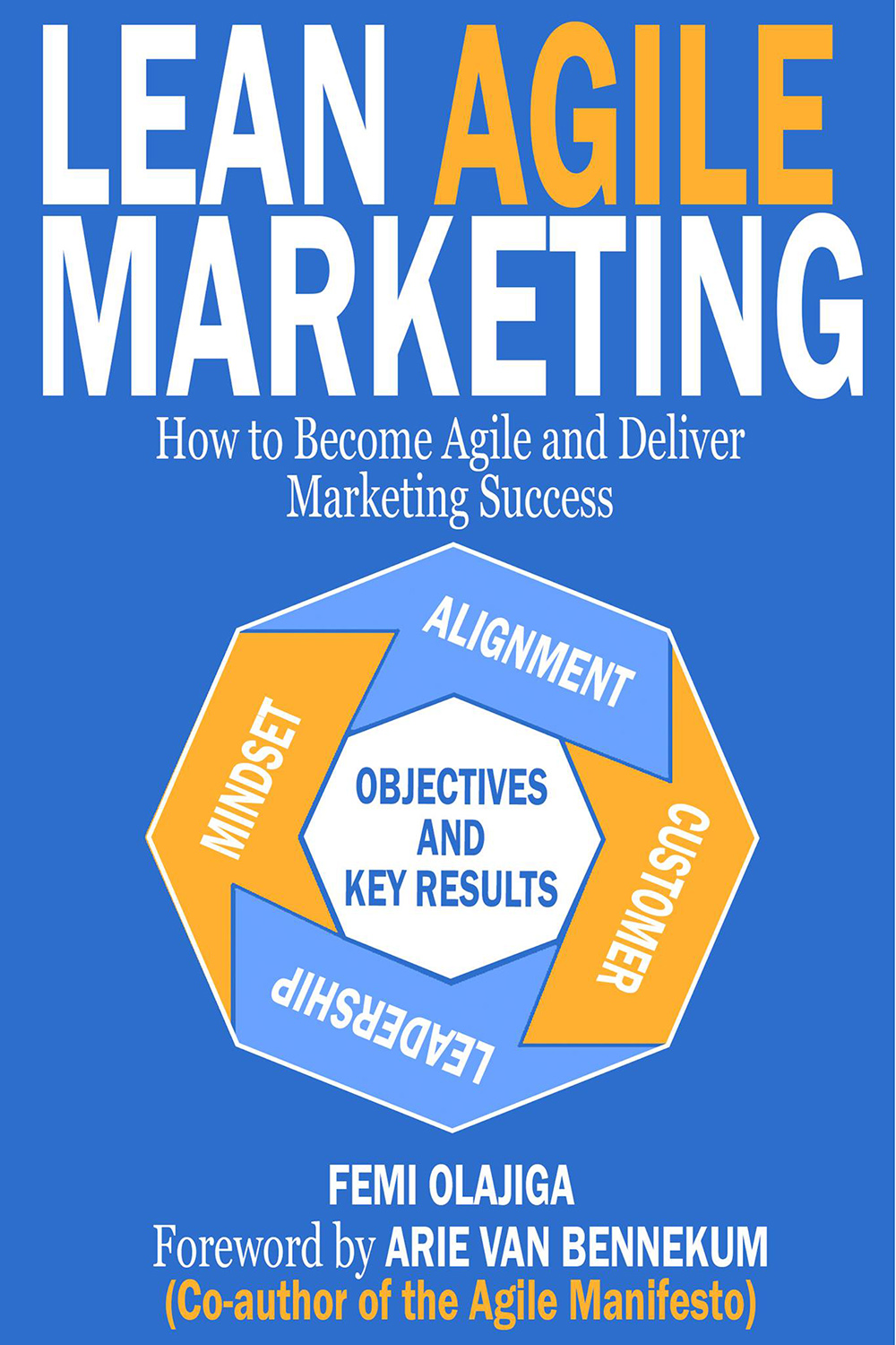 Lean Agile Marketing How to Become Agile and Deliver Marketing Success - image 1