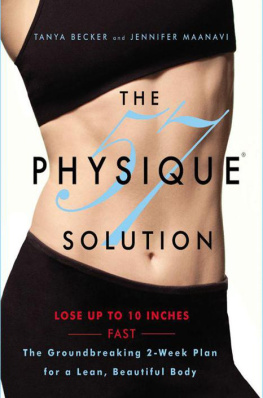 Tanya Becker - The Physique 57(R) Solution: The Groundbreaking 2-Week Plan for a Lean, Beautiful Body