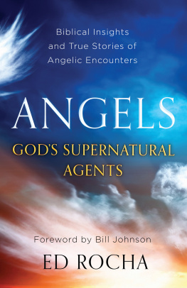 Ed Rocha - Angels-Gods Supernatural Agents: Biblical Insights and True Stories of Angelic Encounters