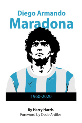 Harry Harris Diego Maradona: 1960--2020